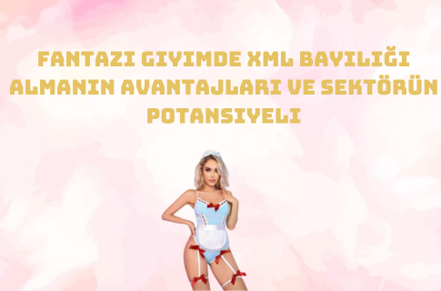 Advantages of Getting XML Dealership in Fantasy Clothing and Potential of the Sector